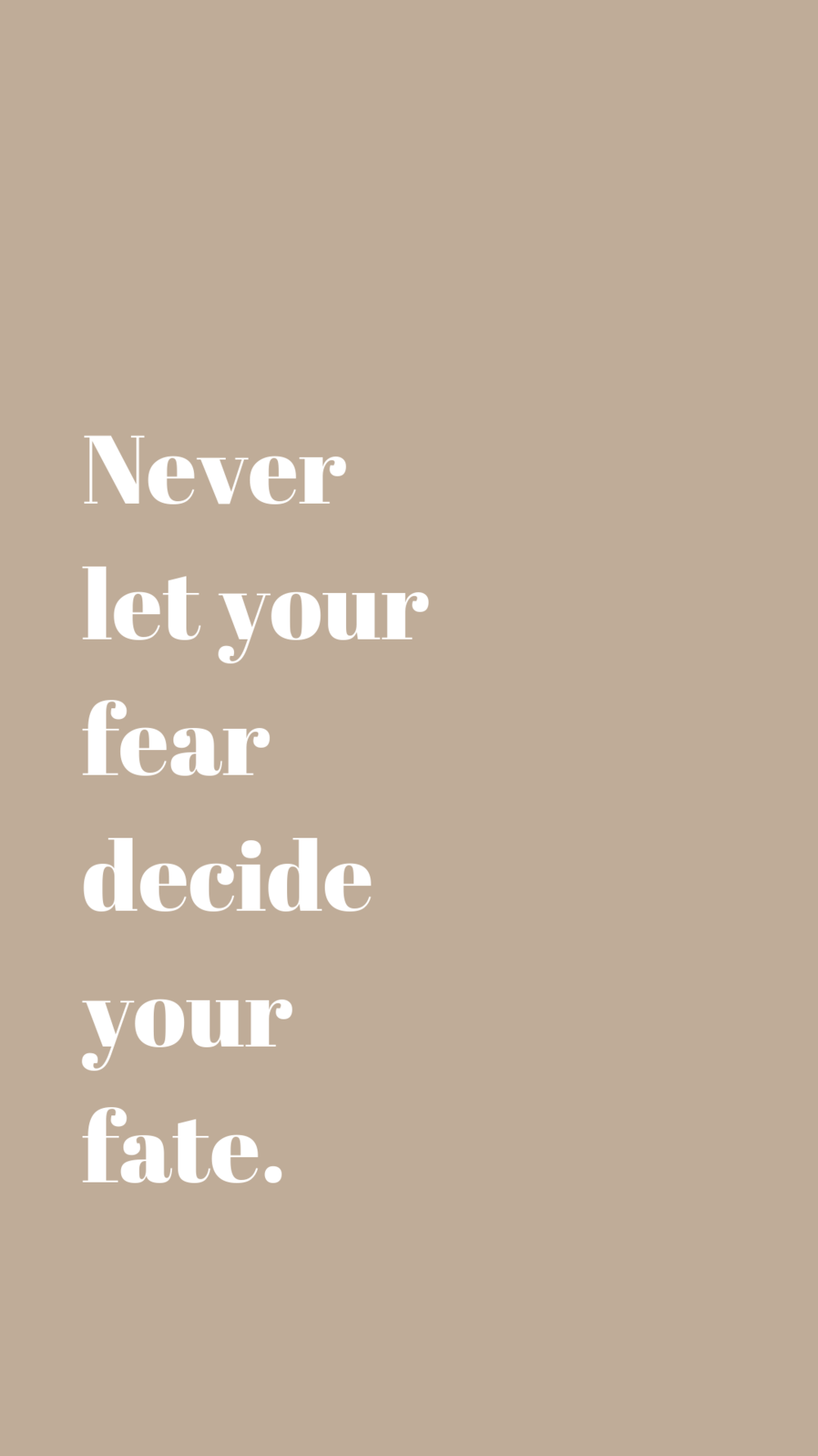 Never let your fear decide your fate | Empowering Quotes for Your Phone Screen Background | Miranda Schroeder Blog | www.mirandaschroeder.com