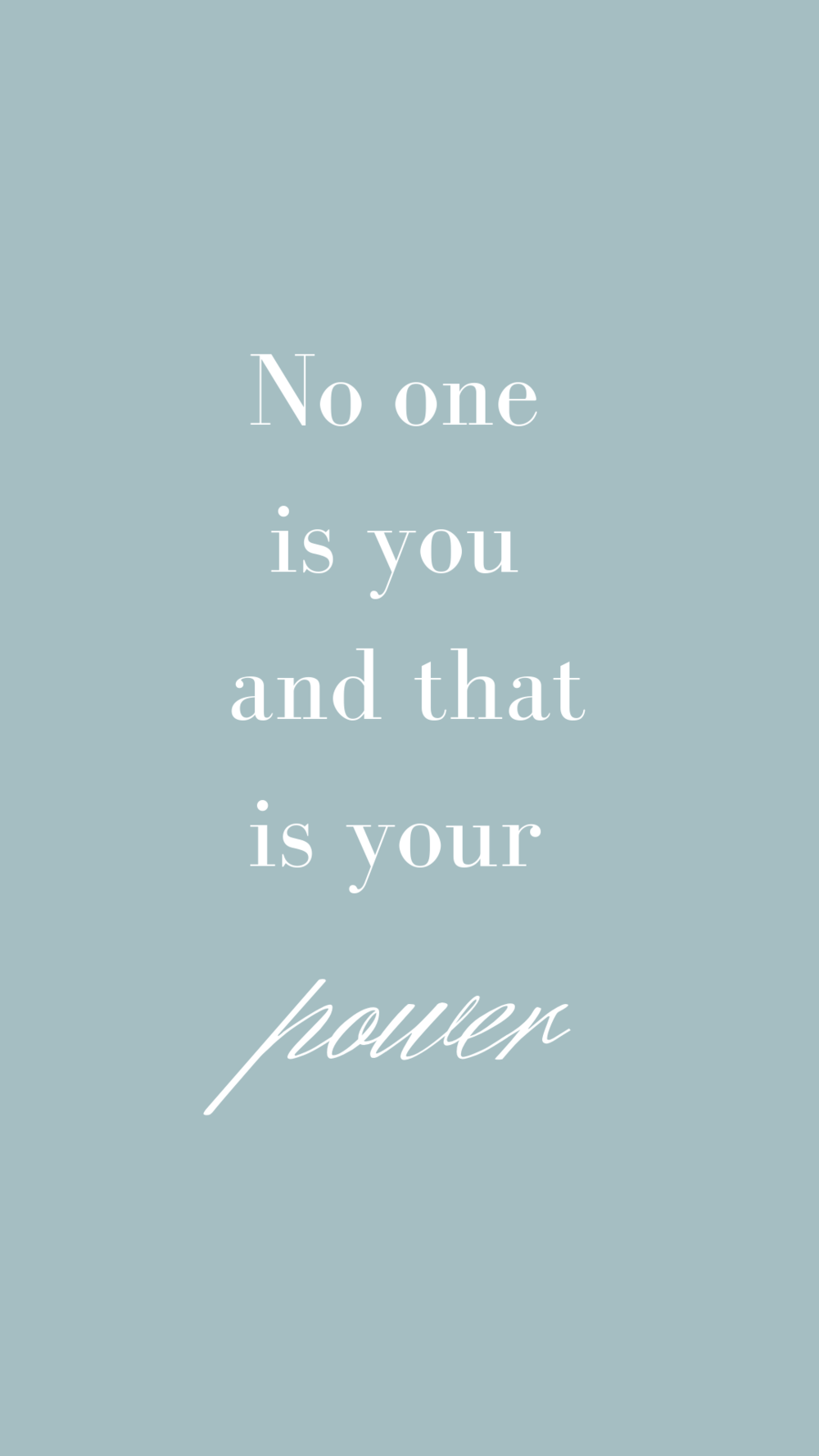 No one is you and that is your power | Empowering Quotes for Your Phone Screen Background | Miranda Schroeder Blog | www.mirandaschroeder.com