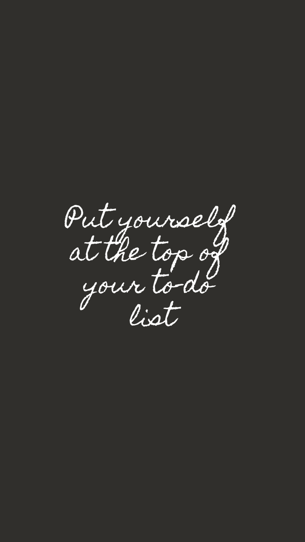 Put yourself at the top of your to-do list | Empowering Quotes for Your Phone Screen Background | Miranda Schroeder Blog | www.mirandaschroeder.com