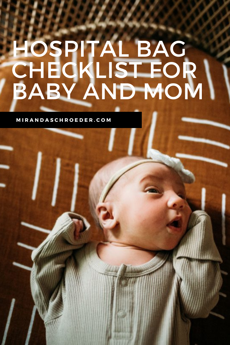 Hospital Bag Essentials | First Time Mom Hospital List | Newborn Baby Essentials { Miranda Schroeder Blog

www.mirandaschroeder.com